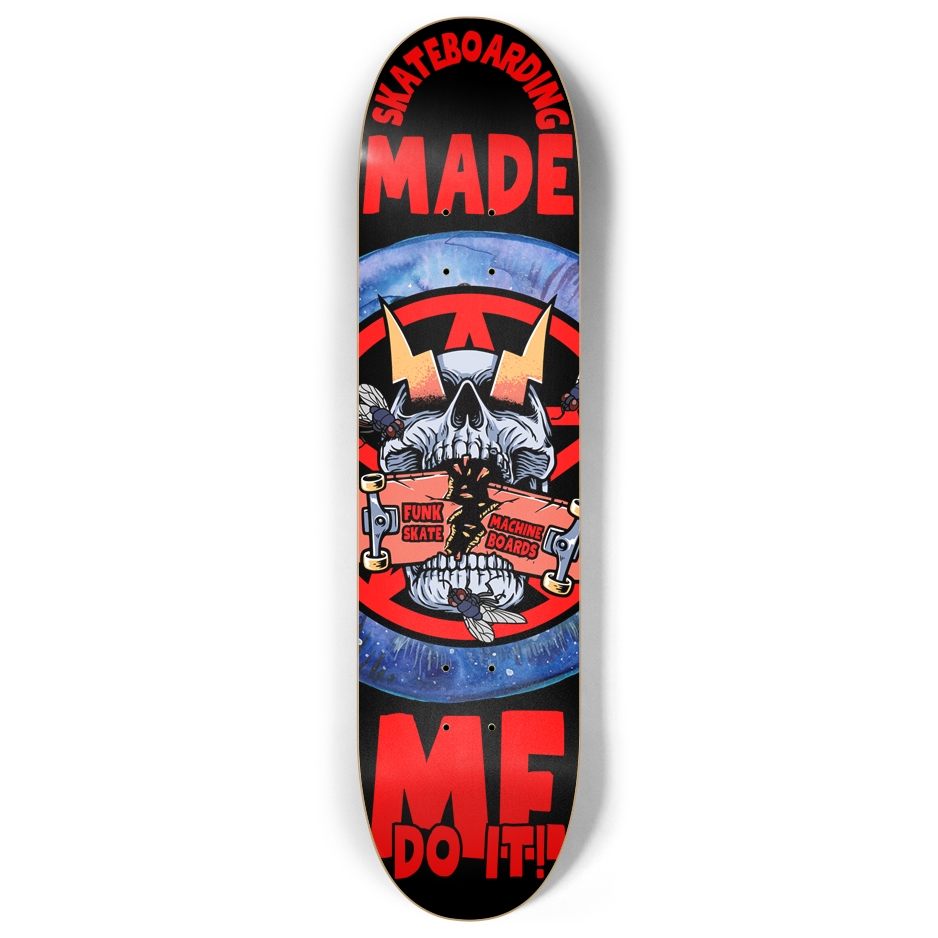 SKATEBOARDING MADE ME DO IT! 8" POPSICLE SK8 DECK