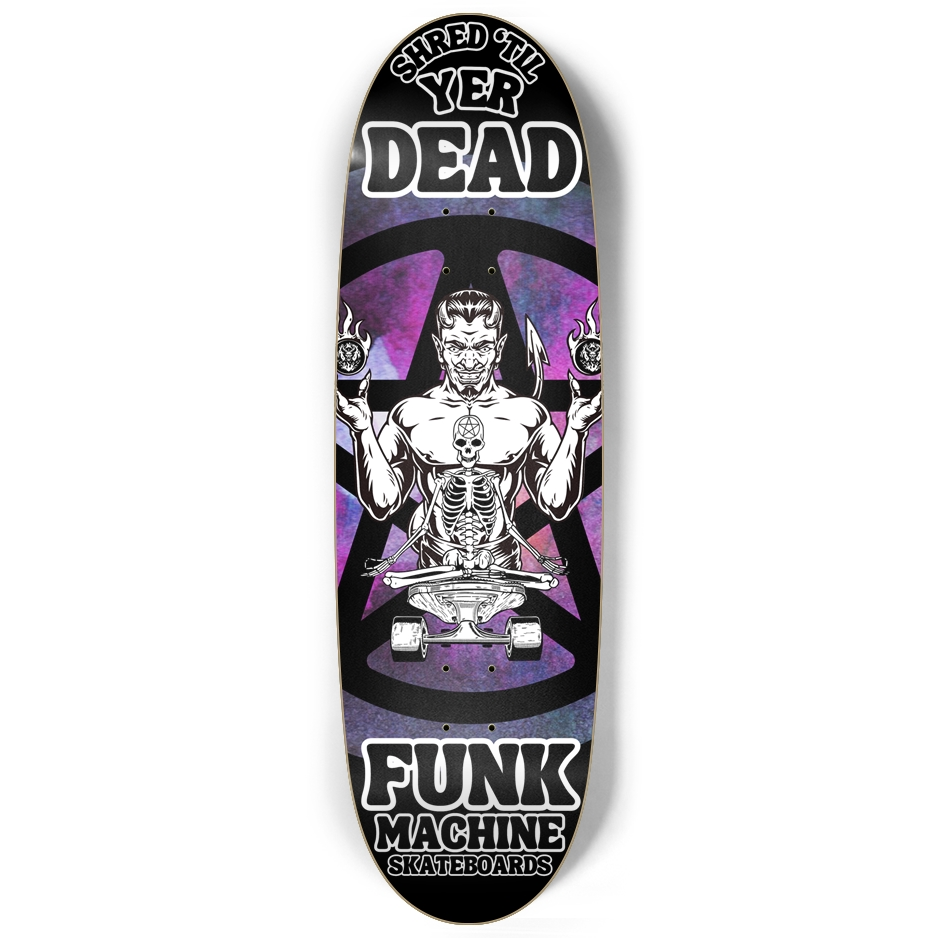 SHRED 'TIL YER DEAD 9-3/4" EGG SHAPE SK8 DECK