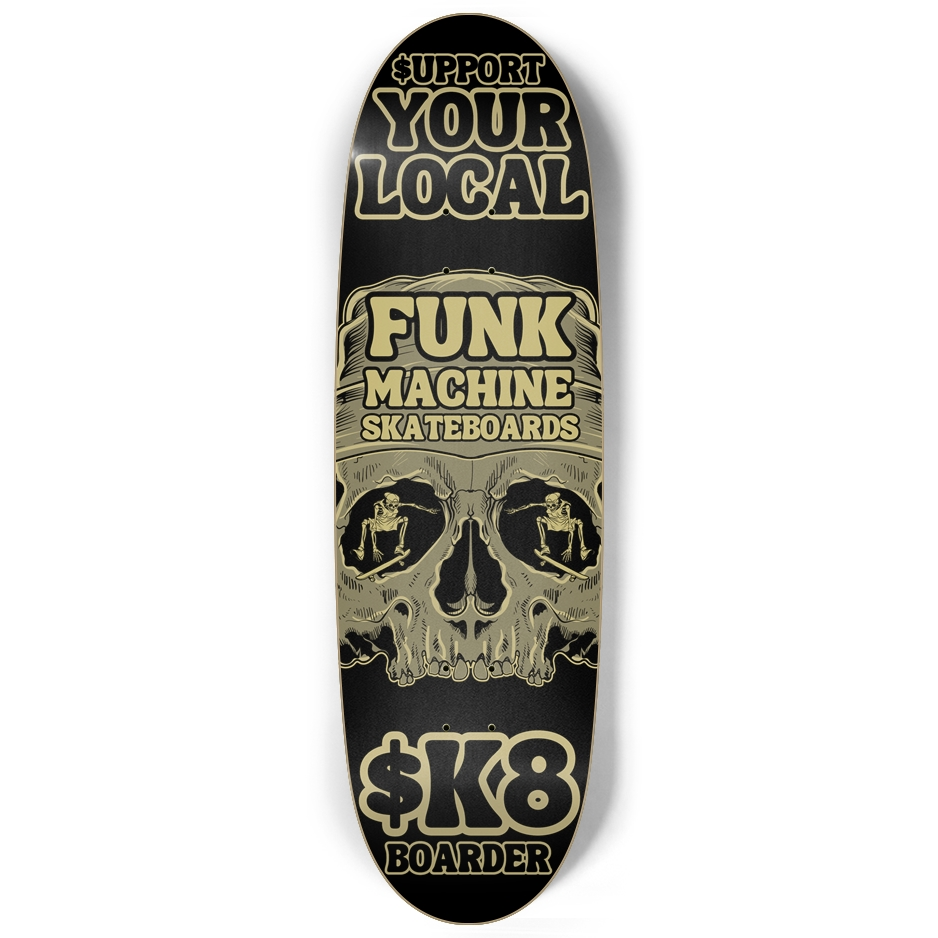 $UPPORT YOUR LOCAL $KATEBOARDER 9- 3/4" EGG SHAPE SK8 DECK
