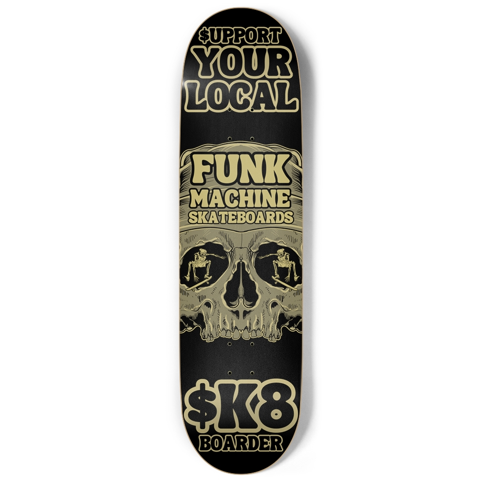 $UPPORT YOUR LOCAL $KATEBOARDER 9" POPSICLE SK8 DECK