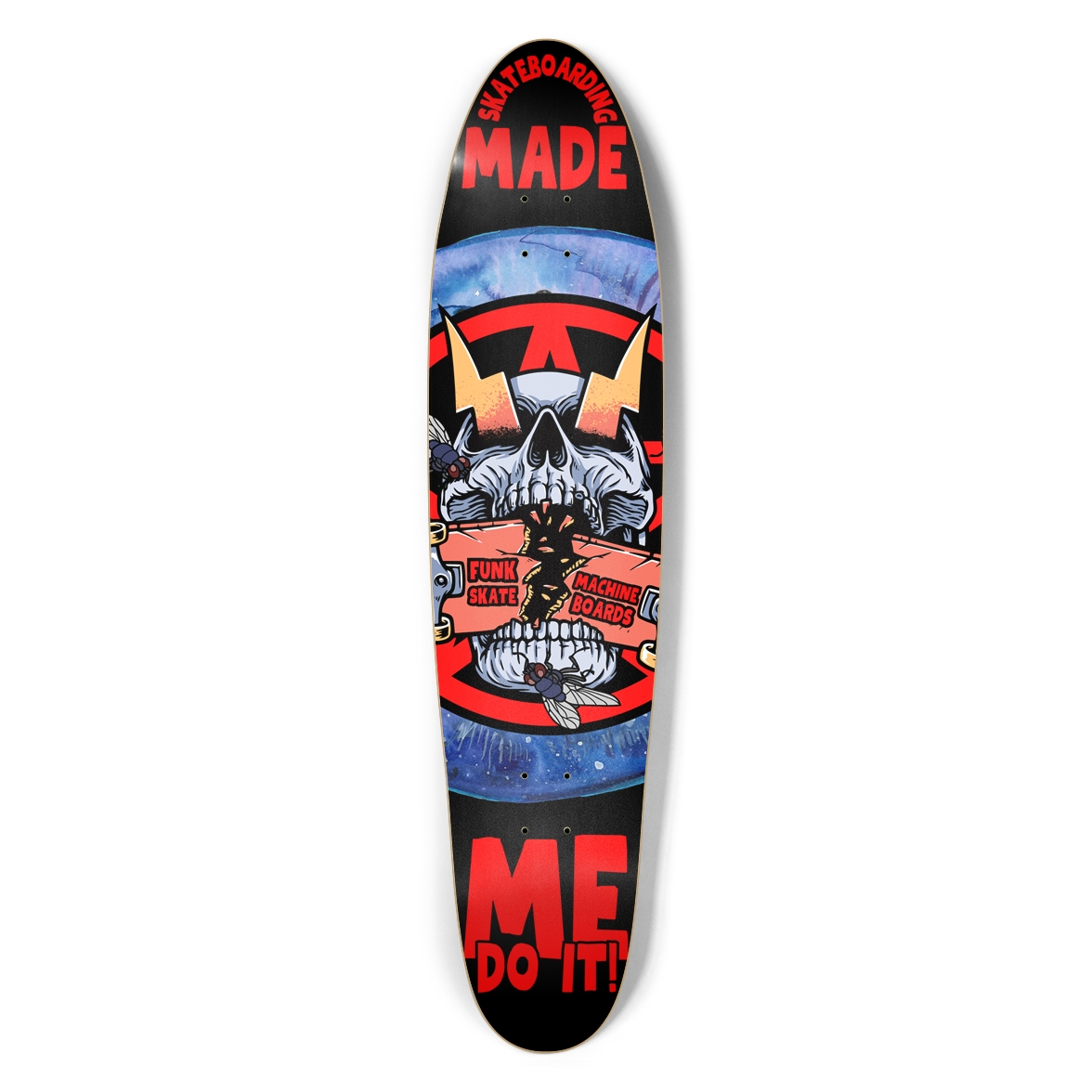 SKATEBOARDING MADE ME DO IT! LONGBOARD SK8 DECK